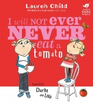 Charlie and Lola. I Will Not Ever Never Eat a Tomato 