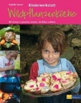 Kinderwerkstatt Wildpflanzenküche 