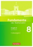 Fundamente der Mathematik 8. Schuljahr. Lösungen zum Schülerbuch. Gymnasium 