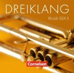 Dreiklang 11.-13. Schuljahr. Sekundarstufe II. Hörbeispiele 1 bis 6. Musik-CDs 