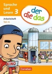 der die das - Sprache und Lesen 3. Schuljahr. Arbeitsheft Sprache Teil A und B 