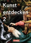 Kunst entdecken 2. Schülerbuch 