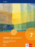 Leben gestalten. 7. Schuljahr. Schülerbuch 