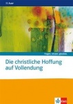 fragen.wissen.glauben. Die christliche Hoffnung auf Vollendung 