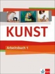 KUNST Arbeitsbuch 1. Schülerbuch 5./6. Schuljahr 