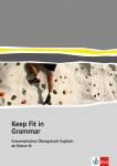 Keep fit in Grammar. Übungsbuch 