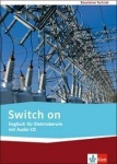 Switch on. Englisch für Elektroberufe. Lehr-/Arbeitsbuch + Audio-CD 