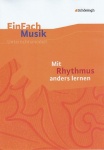 EinFach Musik - Unterrichtsmodelle. Mit Rhythmus anders lernen 