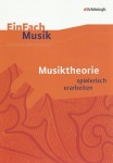 EinFach Musik - Unterrichtsmodelle. Musiktheorie: spielerisch erarbeiten 