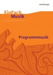 EinFach Musik - Unterrichtsmodelle. Programmmusik 