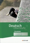 Deutsch in der Oberstufe 11. Arbeitsheft-Training. Bayern 