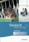 Deutsch in der Oberstufe 12. Arbeitsheft-Training. Bayern 