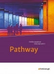 Pathway Lese- und Arbeitsbuch Englisch zur Einführung in die gymnasiale Oberstufe 