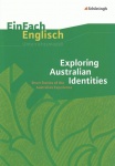 EinFach Englisch - Unterrichtsmodelle. Exploring Australian Identities 