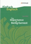 EinFach Englisch - Textausgaben. The Importance of Being Earnest, Oscar Wilde 