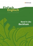 EinFach Englisch - Unterrichtsmodelle. Bed it like Beckham 