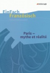 EinFach Französisch - Unterrichtsmodelle. Paris - mythe et réalité 