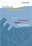 EinFach Französisch - Textausgaben. Provence - Alpes - Côte D'Azur 