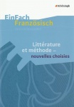 EinFach Französisch - Unterrichtsmodelle. Littérature Et Méthode - Nouvelles Choisies 