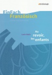 EinFach Französisch - Unterrichtsmodelle. Au revoir, les enfants, L. Malle 