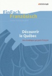 EinFach Französisch - Unterrichtsmodelle. Découvrir le Québec 