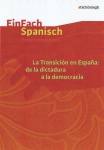 EinFach Spanisch - Unterrichtsmodelle. La Transición en España 