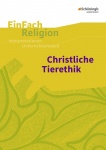 EinFach Religion - Unterrichtsmodelle. Tierethik 