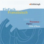 EinFach Französisch - Unterrichtsmodelle. Provence - Alpes - Côte D'Azur. CD 