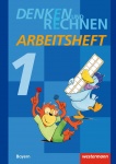 Denken und Rechnen 1. Arbeitsheft. Bayern. Ausgabe 