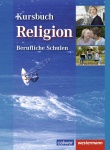 Kursbuch Religion Berufliche Schulen. Schülerbuch 