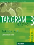 Tangram aktuell 3. Lektionen 5-8. Lehrerhandbuch 