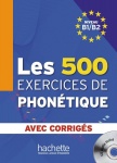 Les 500 exercices de phonétique. Livre de l´él├¿ve + CD Audio + corrigés 