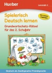 Spielerisch Deutsch lernen. Grundwortschatz-Rätsel für das 2. Schuljahr 