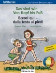 Das sind wir - Von Kopf bis Fuß. Kinderbuch Deutsch-Italienisch 