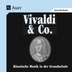 Klassische Musik in der Grundschule. Vivaldi und Co. CD mit Hörbeispielen. 