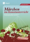 Märchen im Kunstunterricht 