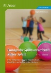 Fundgrube Sportunterricht Kleine Spiele Klasse 1-4 