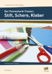 Der Feinmotorik-Trainer: Stift, Schere, Kleber 