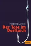 Der Tote im Dorfteich 