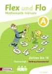 Flex und Flo - Mathematik inklusiv A. Zahlen bis 10. Verbrauchsmaterial 