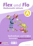 Flex und Flo - Mathematik inklusiv A. Sachrechnen und Größen. Arbeitsheft 