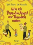 Wie ich Papa die Angst vor Fremden nahm 