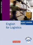 Short Course Series. English for Logistics. Kursbuch 