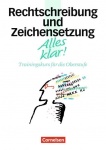 Alles klar! Deutsch. Sekundarstufe II. 11.-13. Schuljahr Rechtschreibung, Zeichensetz 