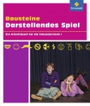 Darstellendes Spiel. Arbeitsbuch. Sekundarstufe I 