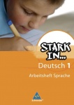 Stark in... Deutsch 1. Sprachlesebuch. Arbeitsheft Sprache 