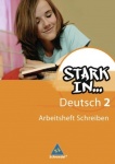 Stark in... Deutsch 2. Sprachlesebuch. Arbeitsheft Schreiben 