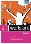 Wortstark 6. Arbeitsbuch. Zusatzmaterial Basis 