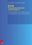 Kompetenzorientierter Ethikunterricht II 