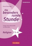 Die besonders runde Stunde: Religion 1-4. Kopiervorlagen 